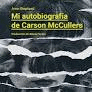 MI AUTOBIOGRAFÍA DE CARSON MCCULLERS