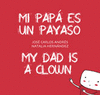 MI PAPÁ ES UN PAYASO / MY DAD IS A CLOWN